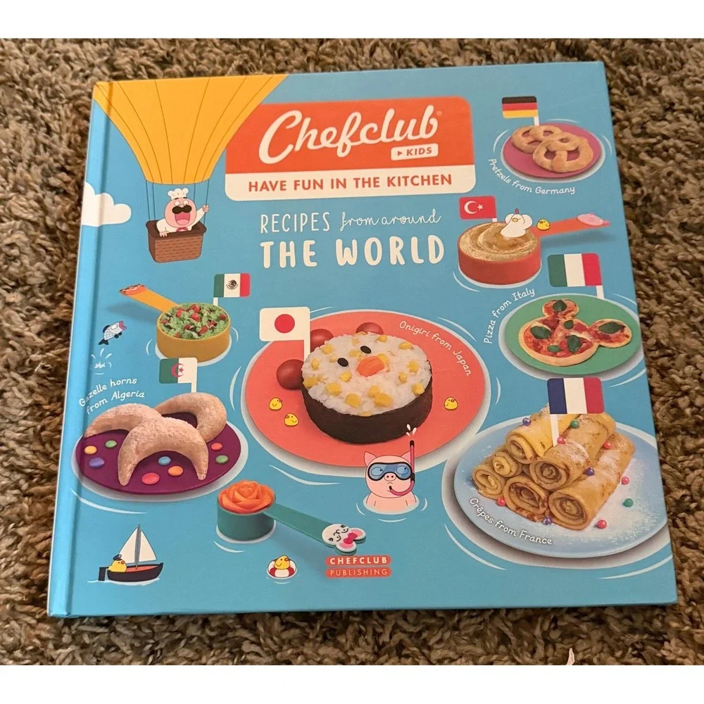 Chefclub Kids Have Fun In the Kitchen-Recipes From Around The World